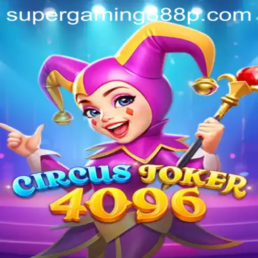 Explore the Dazzling World of CircusJoker4096 in the Era of Super Gaming 888