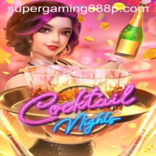 Discover the Thrills of CocktailNights Game by Super Gaming 888