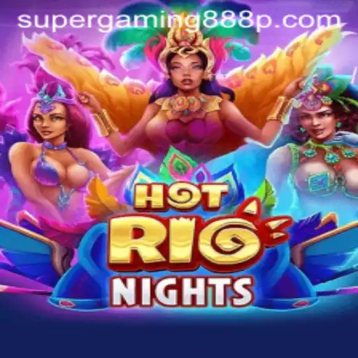 HotRioNights: A Thrilling Gaming Experience with Super Gaming 888